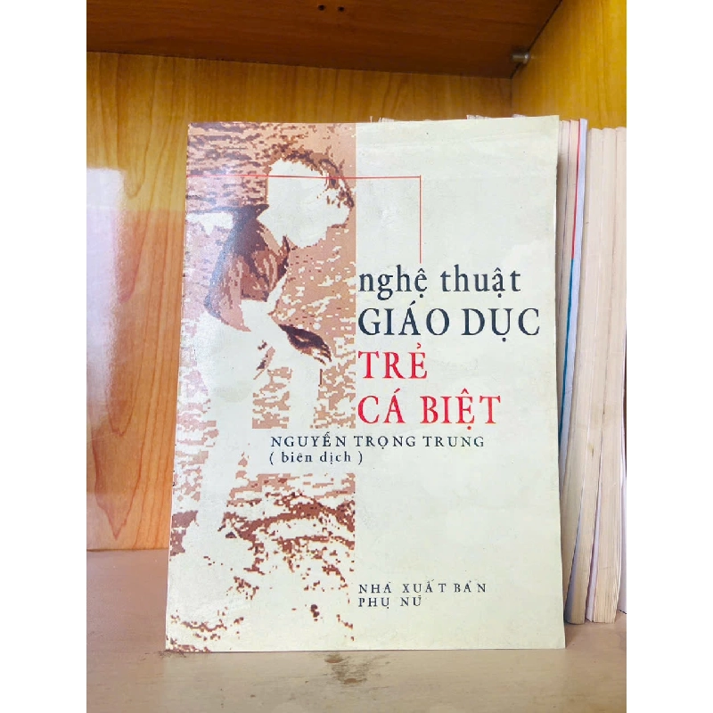 Nghệ thuật giáo dục trẻ cá biệt Sách mẹ và bé VAVO3101 790013