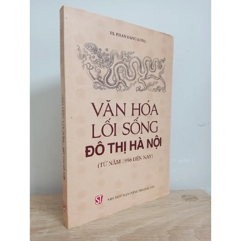 [Phiên Chợ Sách Cũ] Văn Hoá Lối Sống Đô Thị Hà Nội (Từ Năm 1986 Đến Nay) (2015) - TS. Phan Đăng Long S1507 506307