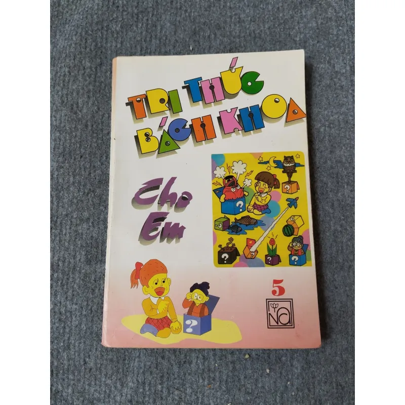 TRI THỨC BÁCH KHOA CHO EM 5 719852