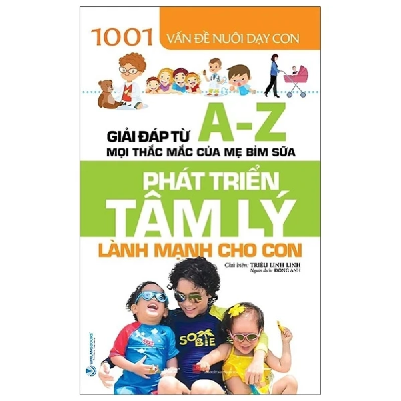 1001 Vấn Đề Nuôi Dạy Con - Phát Triển Tâm Lý Lành Mạnh Cho Con - Triệu Linh Linh 355115