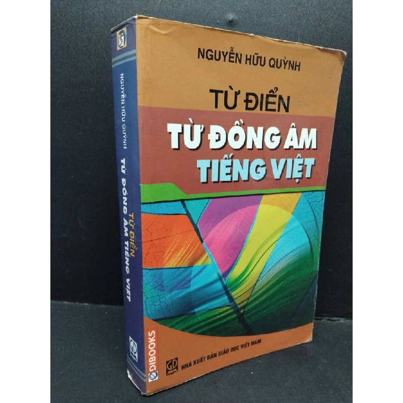 Từ điển từ đồng âm tiếng Việt mới 80% ố có viết tên trang đầu tróc gáy nhẹ 2013 HCM1410 Nguyễn Hữu Quỳnh GIÁO TRÌNH, CHUYÊN MÔN 304248