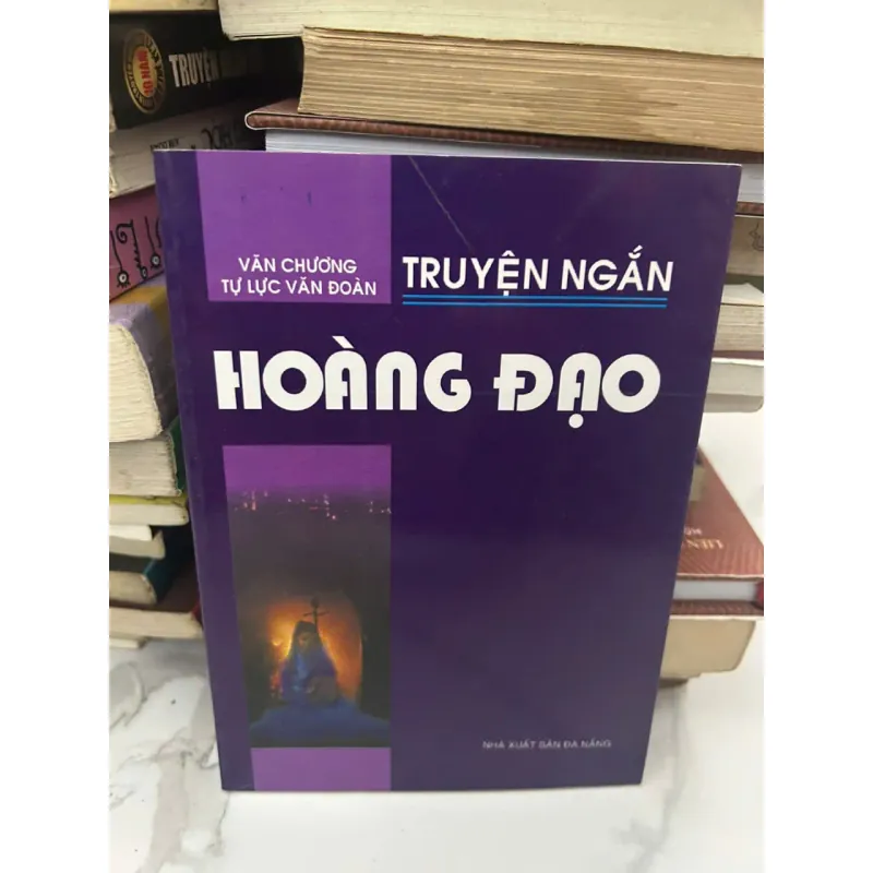 TRUYỆN NGẮN HOÀNG ĐẠO - Hoàng Đạo - Truyện ngắn 654667