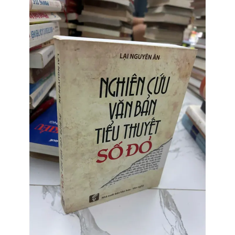 NGHIÊN CỨU VĂN BẢN TIỂU THUYẾT SỐ ĐỎ - Lại Nguyên Ân - Phê bình / Nghiên cứu 654958