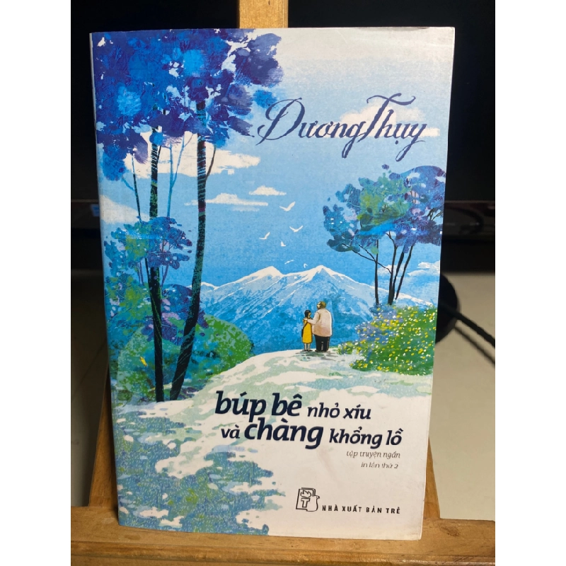 Búp bê nhỏ xíu và chàng khổng lồ-tập truyện ngắn,in lần thứ 2- Tác giả Dương Thuỵ- NXB Trẻ- Sách lưu kho mới 95% STB1438 456360