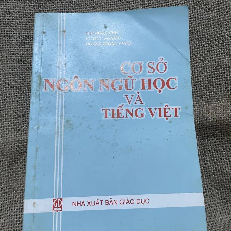 MÁI NGỌC CHỮ - VŨ ĐỨC NGHIỆU HOÀNG TRỌNG PHIÊN ; CƠ SỞ NGÔN NGỮ HỌC VÀ TIẾNG VIỆT 748199
