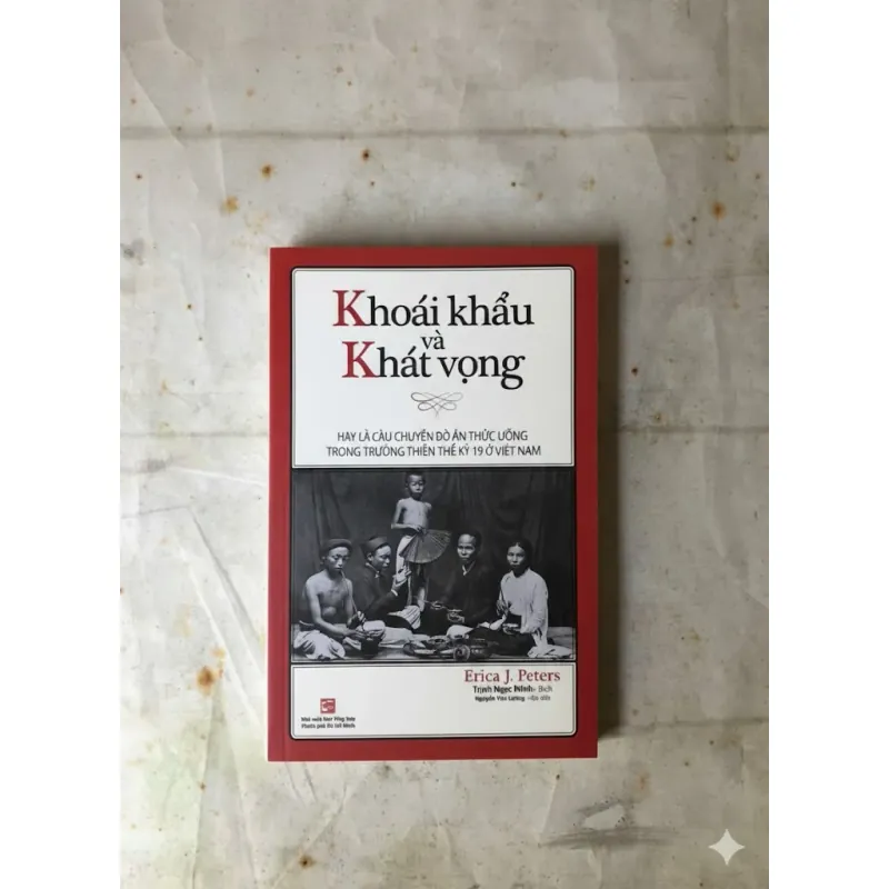 Khoái Khẩu Và Khát Vọng - Erica J.Peters 778006
