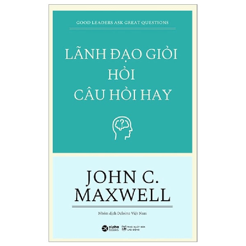 Lãnh Đạo Giỏi Hỏi Câu Hỏi Hay - John C. Maxwell ASB.PO Oreka-Blogmeo120125 374788