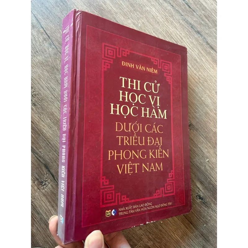 Thi Cử Học Vị Học Hàm Dưới Các Triều Đại Phong Kiến Việt Nam - Đinh Văn Niệm 708305