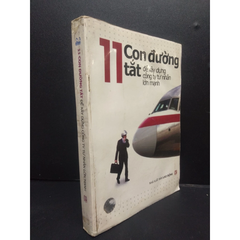 11 Con đường tắt để xây dựng công ty tư nhân lớn mạnh mới 70% ố bẩn có viết trang đầu 2007 HCM2105 Lâm Đạo - Nguyễn Viết Chi SÁCH MARKETING KINH DOANH 914309