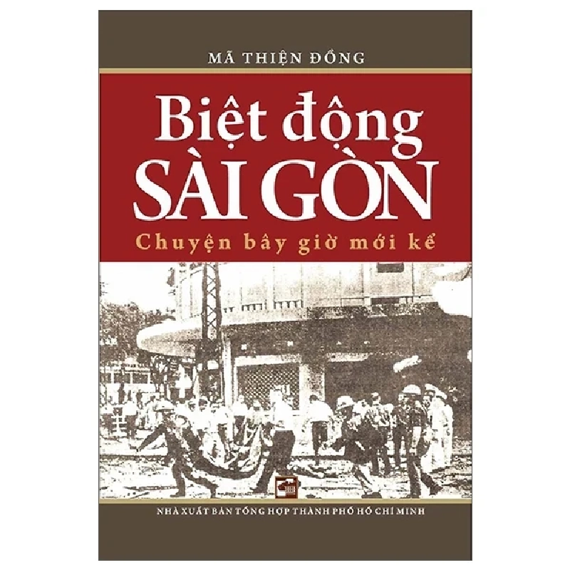 Biệt Động Sài Gòn Chuyện Bây Giờ Mới Kể (2018) - Mã Thiện Đồng (Mới 100%) Lịch sử, địa lí Việt Nam, NXB Tổng Hợp TPHCM - SÁCH ĐẠI HỌC 489350