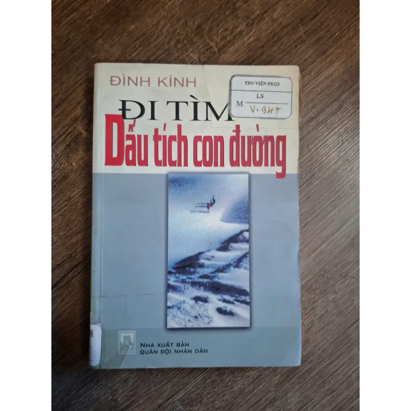 Đi tìm dấu tích con đường - Đình Kính - Văn học/Ký sự 714073