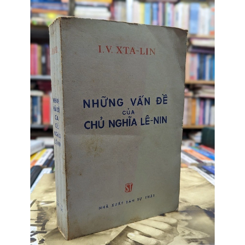 NHỮNG VẤN ĐỀ CỦA CHỦ NGHĨA LÊ-NIN - I.V.XTALIN 120249