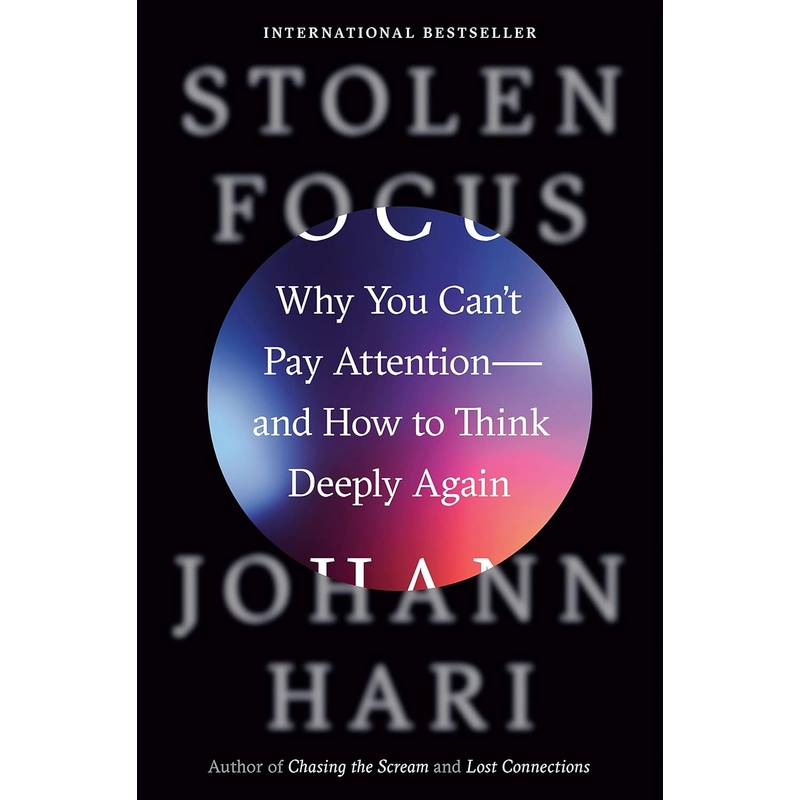 Stolen Focus: Why You Can't Pay Attention--and How to Think Deeply Again 386105