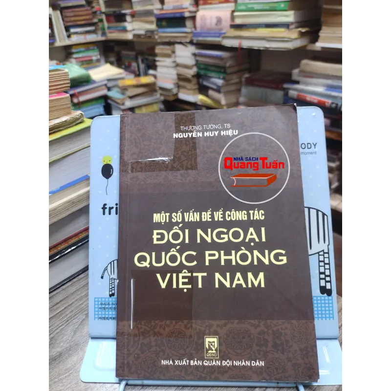Sách: Một số vấn đề về công tác Đối ngoại Quốc phòng Việt Nam - TS Nguyễn Huy Hiệu (A2) 575826