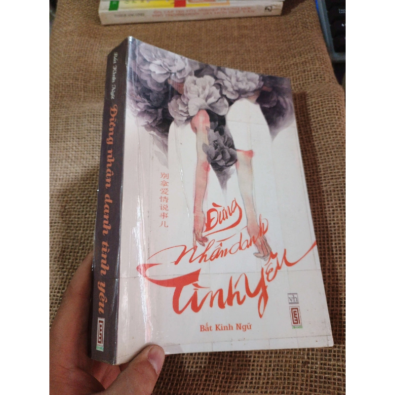 Đừng nhân danh tình yêu mới 90% (Truyện ngôn tình) HLSC2404 1028508