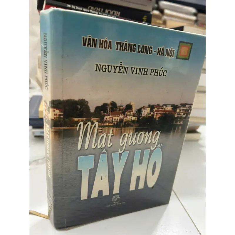 Mặt Gương Tây Hồ (Văn hóa Thăng Long - Hà Nội) - Nguyễn Vinh Phúc 696179