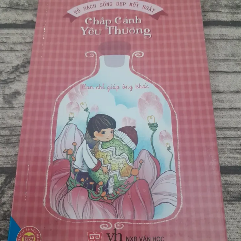 Tủ sách sống đẹp. Chắp cánh yêu thương. Biên soạn Nguyễn Viên Như 693033