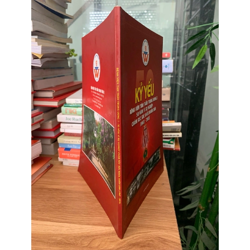 Kỷ yếu BV tâm thần trung ương l 50 năm vì sự nghiệp chăm sóc sức khoẻ nhân dân 1963-2013 728001