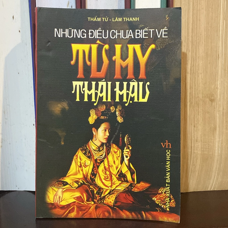 NHỮNG ĐIỀU CHƯA BIẾT VỀ TỪ HY THÁI HẬU (XB 2005) 518416