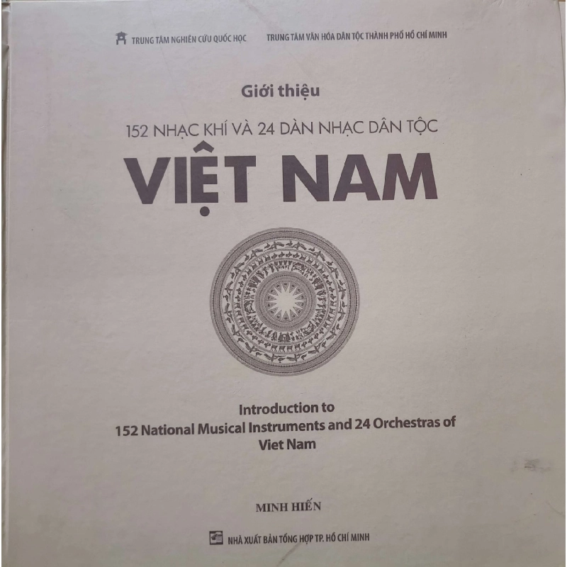 GIỚI THIỆU NHẠC KHÍ VÀ DÀN NHẠC DÂN TỘC - MINH HIỂN - 2012 - 579 trang - Bìa cứng - Mới xé seal ANTQ2308 LỊCH SỬ - CHÍNH TRỊ - TRIẾT HỌC 919418