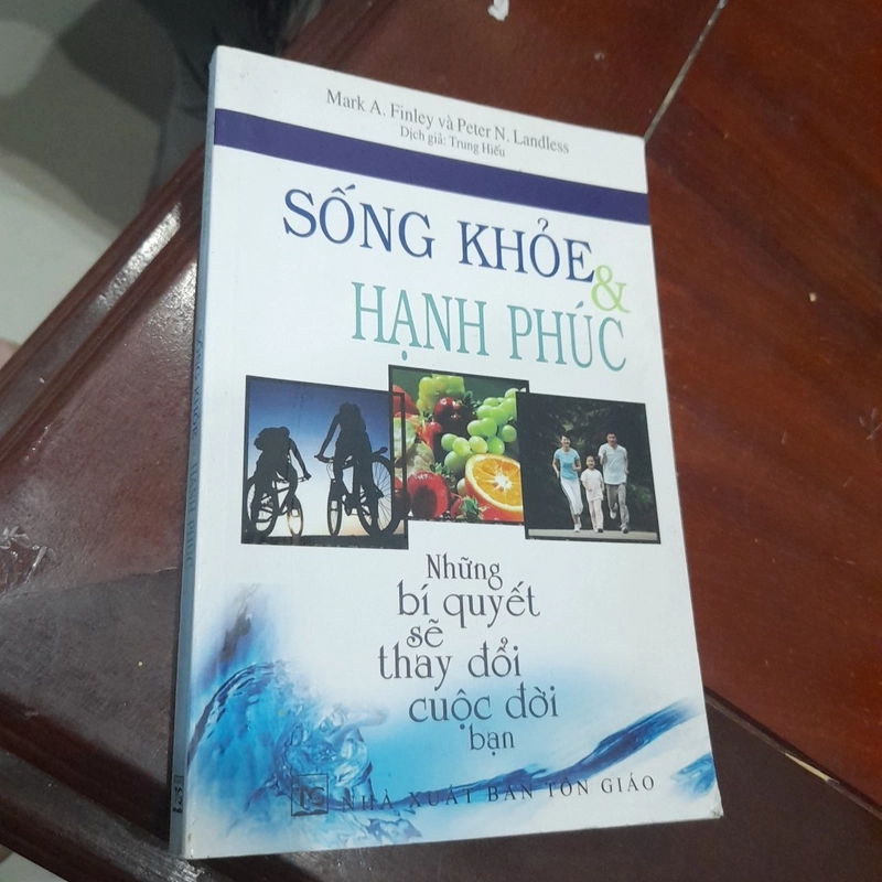 Mark A. Finley, Peter N. Landless - SỐNG KHỎE & HẠNH PHÚC, bí quyết thay đổi cuộc đời 303785