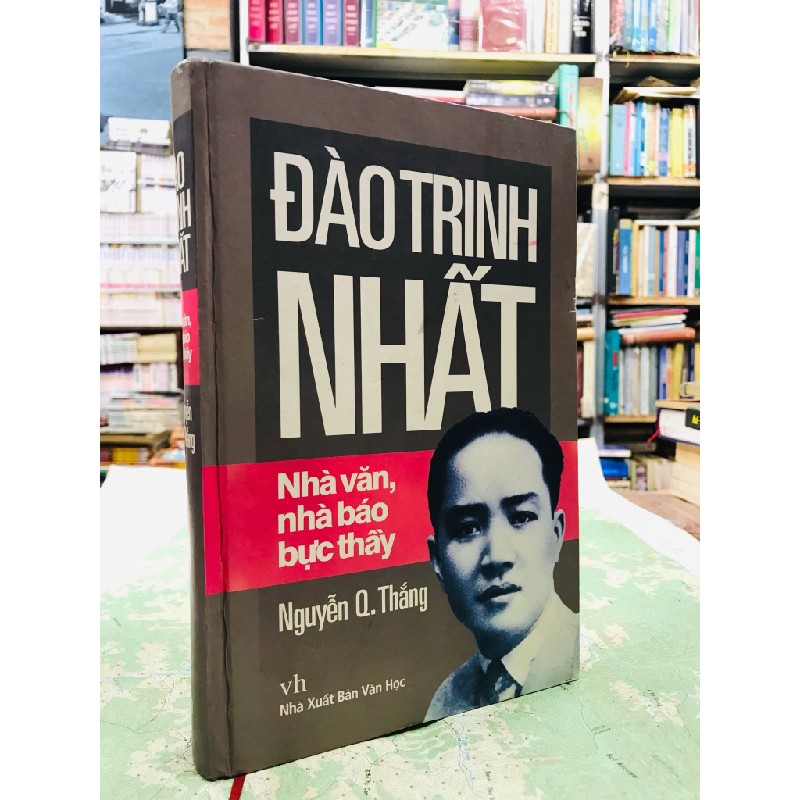 Đào Trinh Nhất: nhà văn, nhà báo, bực thầy - Nguyễn Q.Thắng 125658