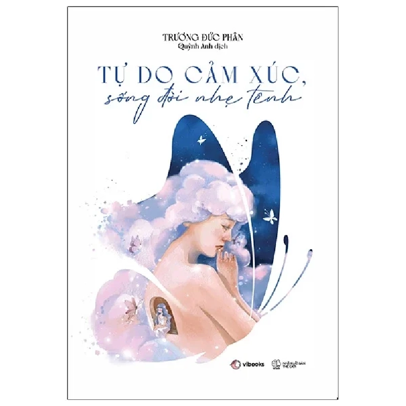 Tự Do Cảm Xúc, Sống Đời Nhẹ Tênh - Trương Đức Phân 402270