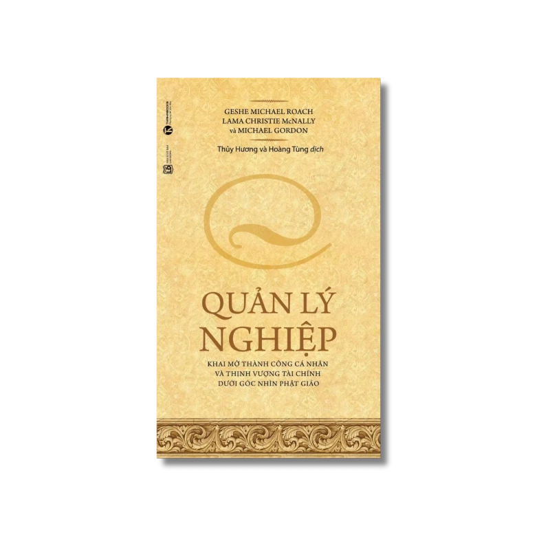 Quản lý nghiệp - Geshe Michael Roach ; Lama Christie McNally ; Michael Gordon 725169