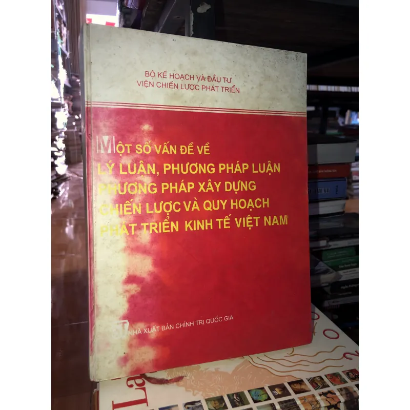 Một số vấn đề về lý luận, phương pháp luận, phương pháp xây dựng chiến lược… 754028