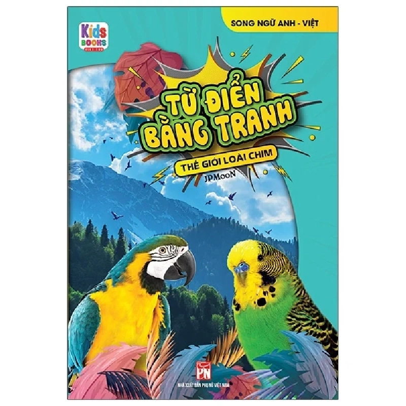 Từ Điển Bằng Tranh - Thế Giới Loài Chim - JP Moon (Mới 100%) Từ điển thiếu nhi, NXB Phụ Nữ - SÁCH ĐẠI HỌC 487253