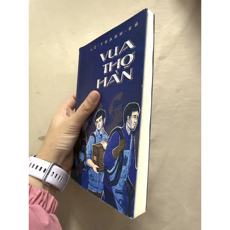 Sách VUA THỢ HÀN - Lê Thanh Kỳ 786910