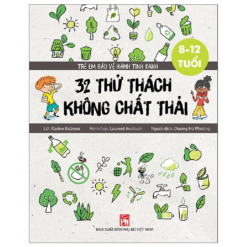 Trẻ Em Bảo Vệ Hành Tinh Xanh - 32 Thử Thách Không Chất Thải - Karine Balzeau, Laurent Audouin ASB.PO Oreka Blogmeo 230225 390160