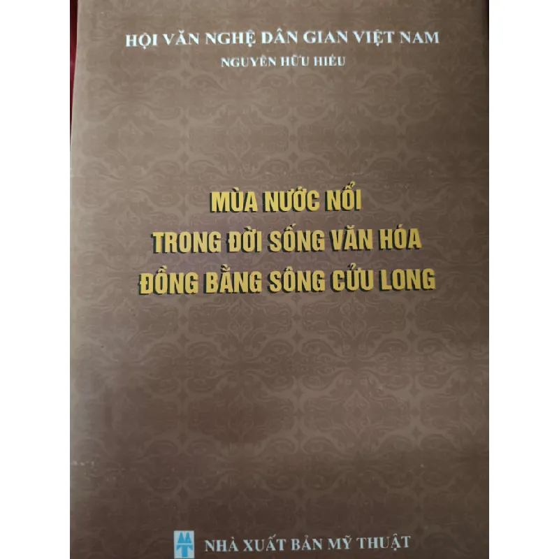 [Sách Cũ SCGR] mùa nước nổi trong văn hóa DBSCL LỊCH SỬ - CHÍNH TRỊ - TRIẾT HỌC ANTQ0810 680591