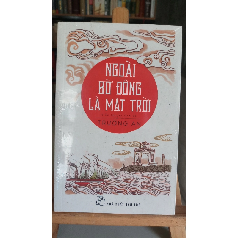 Ngoài bờ đông là mặt trời- mới 100% -Trường An [1301] SÁCH VĂN HỌC Sách văn học STB0302 908601