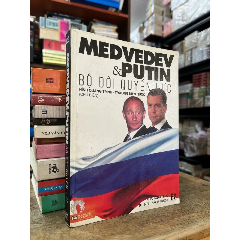 Medvedev và Putin bộ đôi quyền lực - Hình Quảng Trình, Trương Kiến Quốc chủ biên 706972