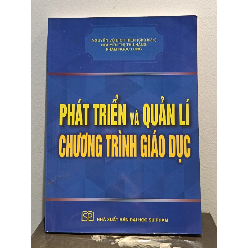 Phát triển và quản lí chương trình giáo dục - Nguyễn Vũ Bích Huyền (Chủ biên) 460197