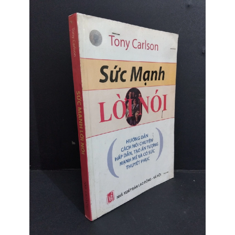 Sức mạnh lời nói mới 80% bẩn bìa, ố nhẹ, ẩm góc sách 2006 HCM2811 Tony Carlson KỸ NĂNG Oreka-Blogmeo 330179