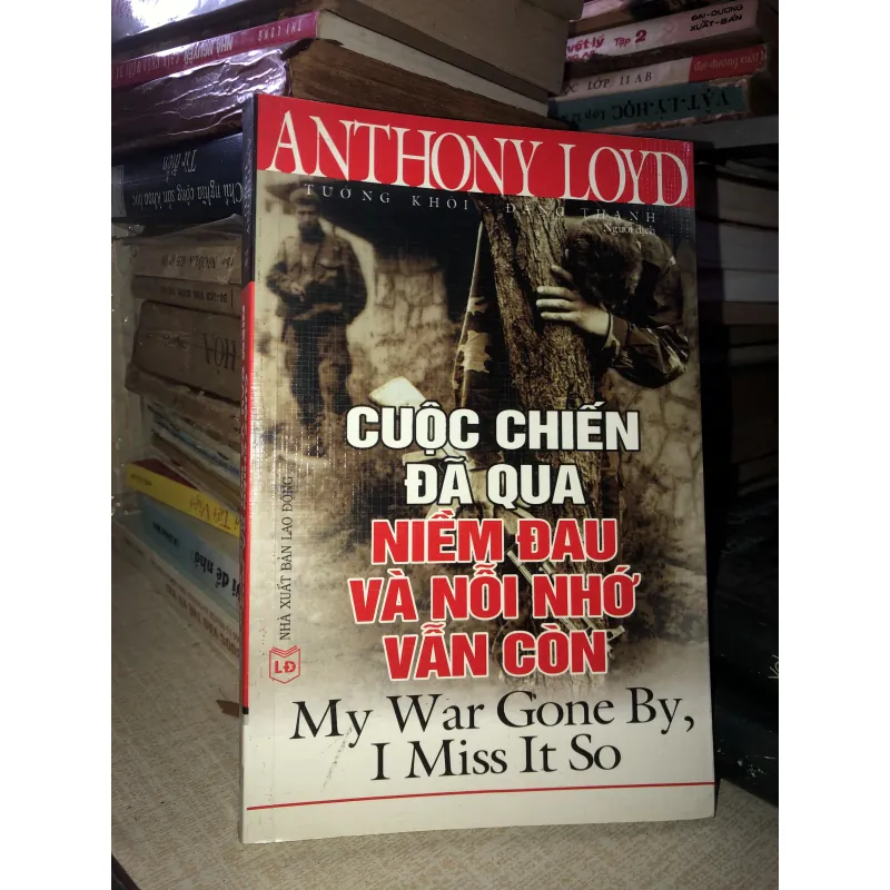 Cuộc Chiến Đã Qu Niềm Đau Và Nỗi Nhớ Vẫn Còn - ANTHONY LOYD 934680
