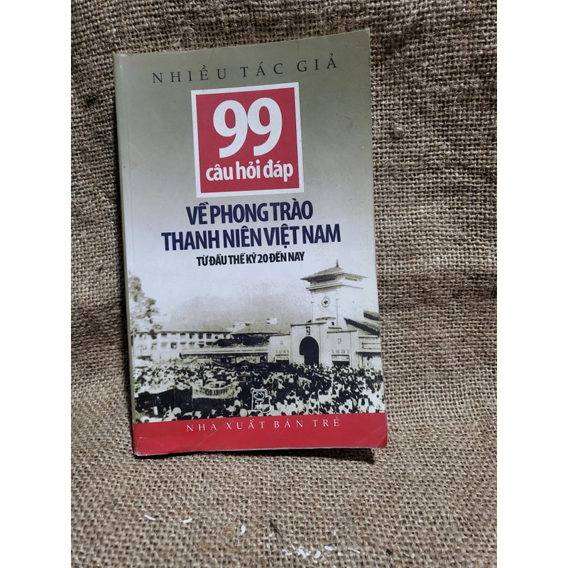 99 câu hỏi đáp về phong trào thanh niên Việt Nam đầu thế kỷ 20 đến nay 306190