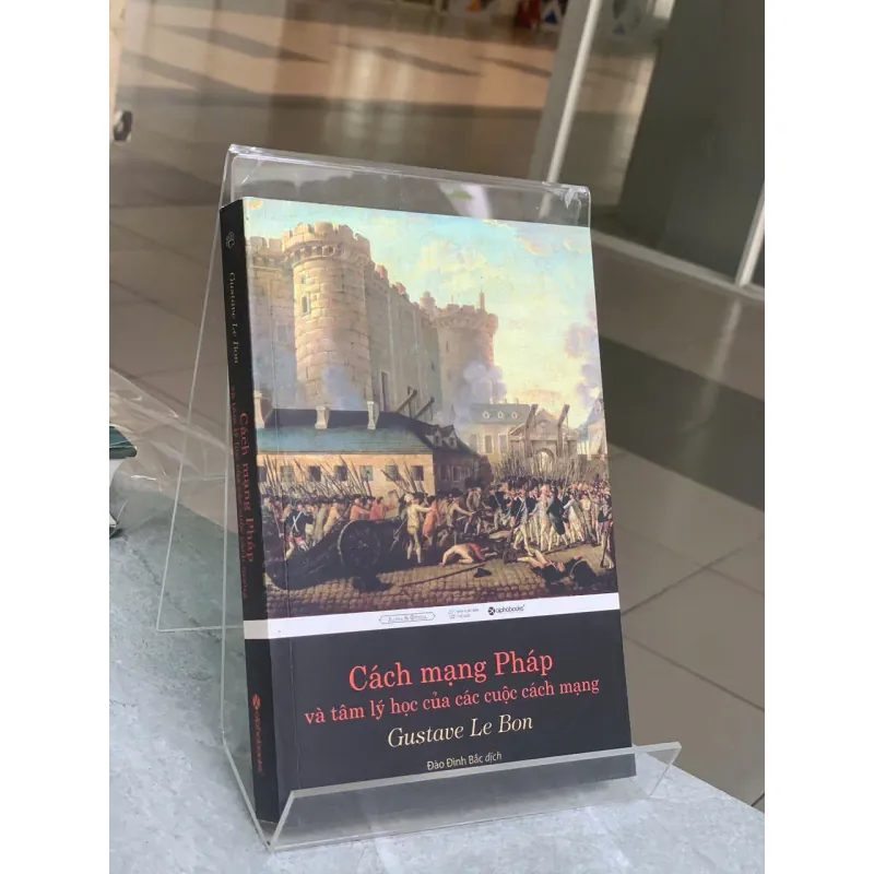 CÁCH MẠNG PHÁP VÀ TÂM LÝ HỌC CỦA CÁC CUỘC CÁCH MẠNG - GUSTAVE LE BON 716069