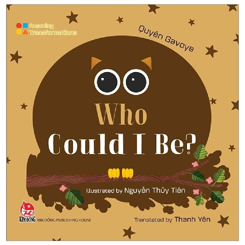 Amazing Transformations - Who Could I Be? (Bìa Cứng) - Quyên Gavoye, Nguyễn Thủy Tiên (Mới 100%) Kiến thức bách khoa, NXB Kim Đồng - SÁCH ĐẠI HỌC 486735