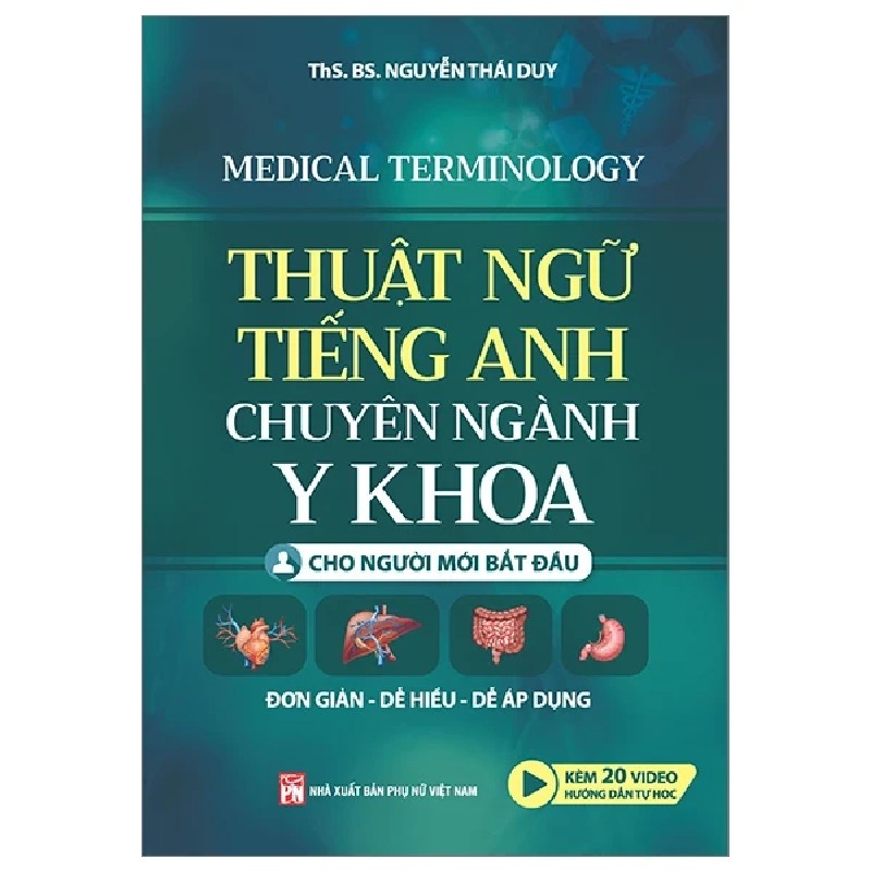 Thuật Ngữ Tiếng Anh Chuyên Ngành Y Khoa Cho Người Mới Bắt Đầu - ThS. BS. Nguyễn Thái Duy 193279