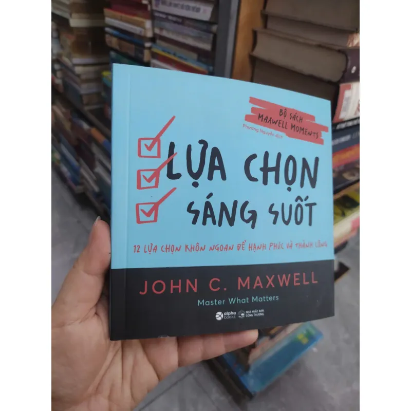 Sách: Lựa chọn sáng suốt - 12 lựa chọn khôn ngoan để hạnh phúc và thành công (B1) 715137