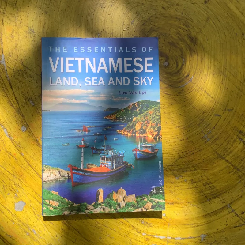 THE ESSENTIALS OF VIETNAMESE LAND, SEA AND SKY- lưu văn lợi 753887
