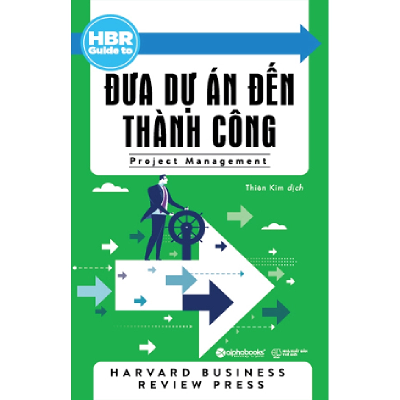 HBR Guide To - Đưa Dự Án Đến Thành Công - Harvard Business Review Press 294606