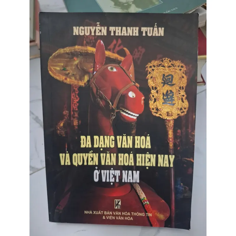 Đa Dạng Văn Hóa và Quyền Văn Hóa Hiện Nay ở Việt Nam - Nguyễn Thanh Tuấn 696399