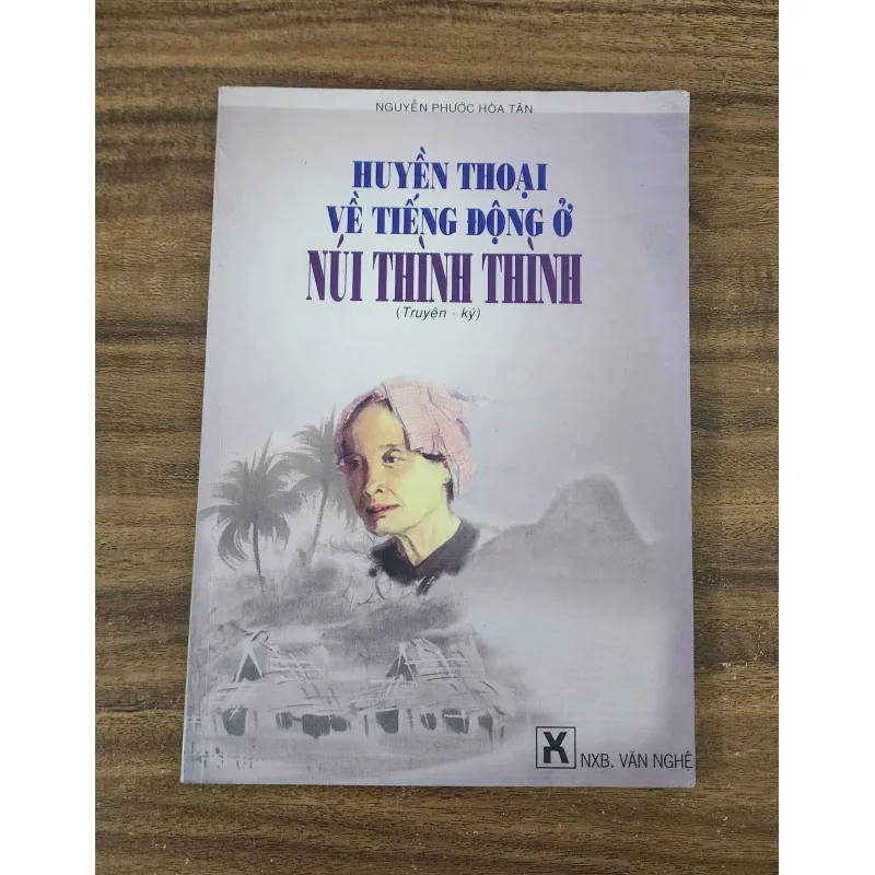 Truyện ký HUYỀN THOẠI VỀ TIẾNG ĐỘNG Ở NÚI THÌNH THÌNH  754547