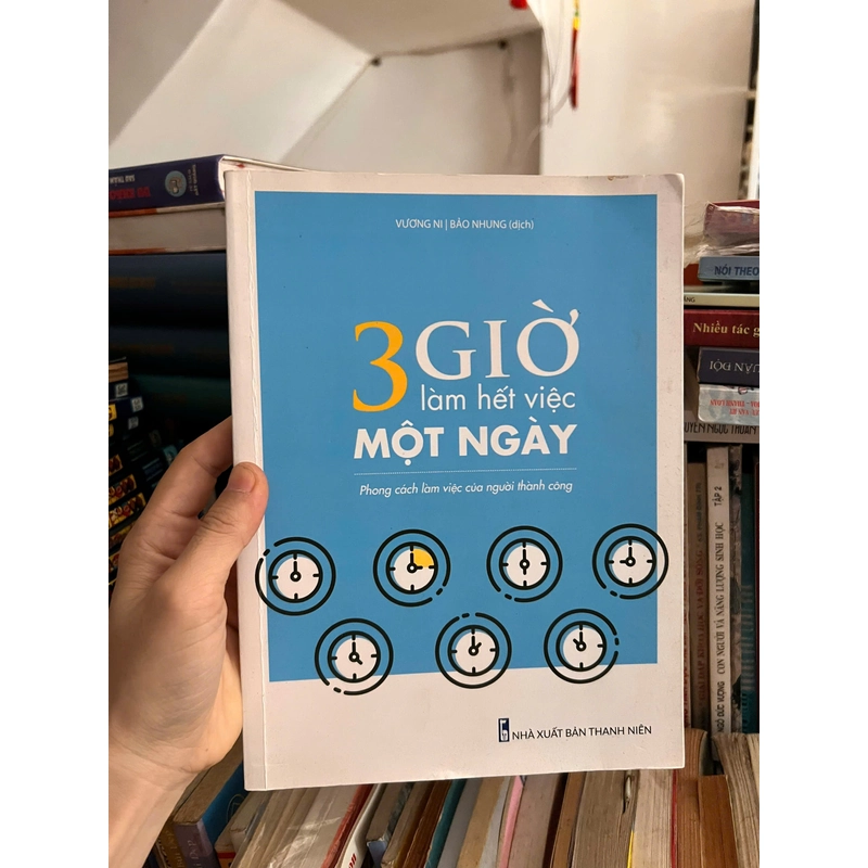 3 Giờ Làm Việc Hết Việc Một Ngày - Phong Cách Làm Việc Của Người Thành Công 436272