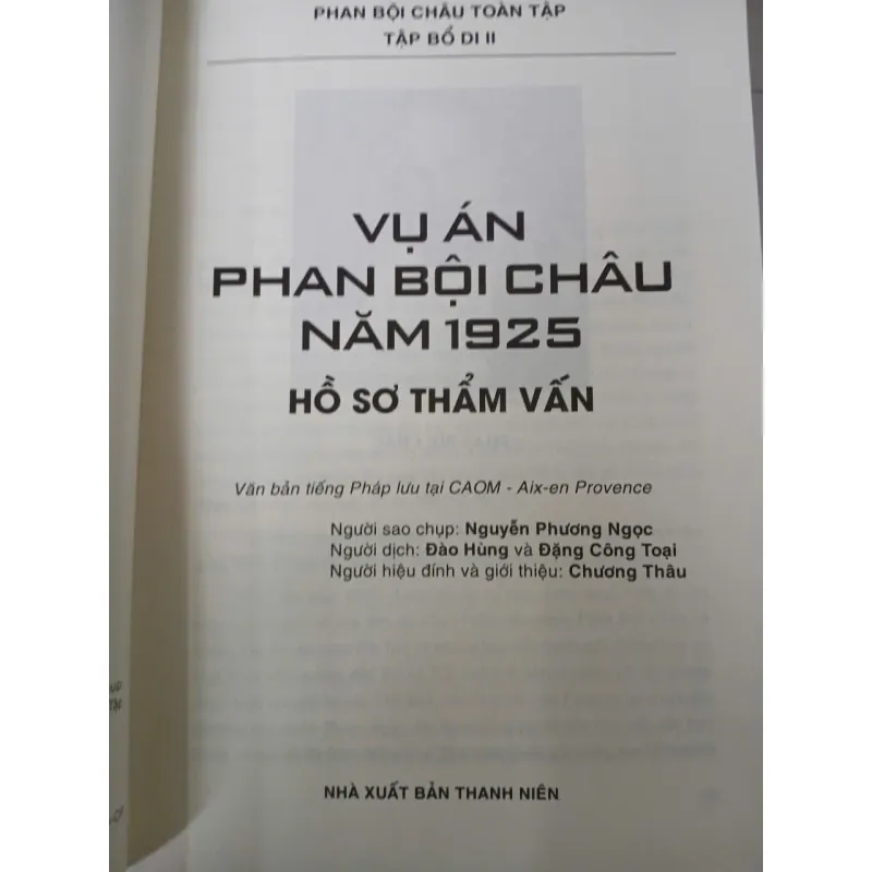 VỤ ÁN PHAN BỘI CHÂU NĂM 1925: HỒ SƠ THẨM VẤN (BÌA CỨNG) 976814