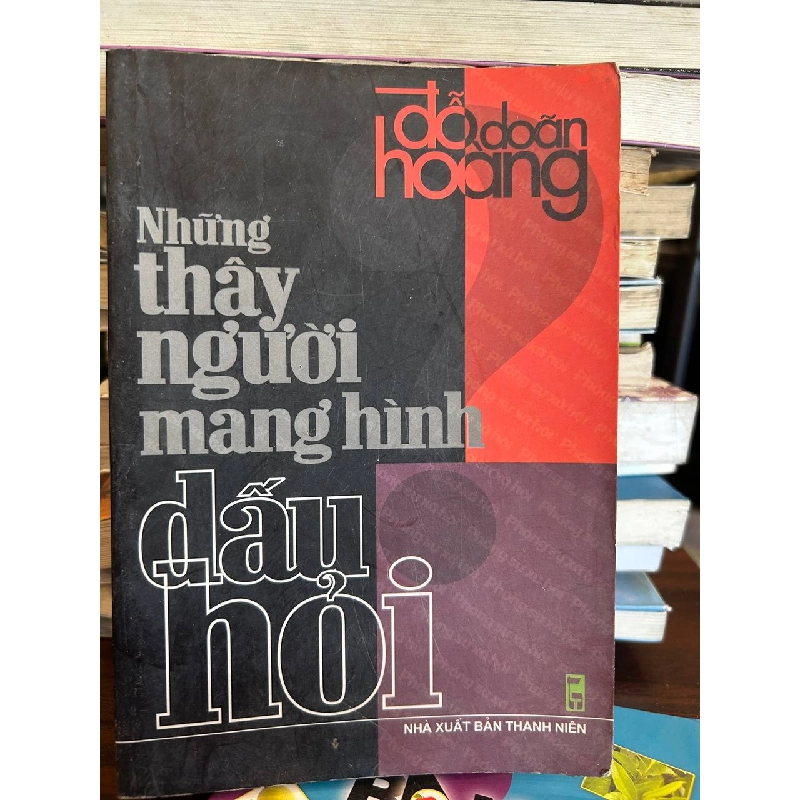 Những Thầy Người Mang Hình Dấu Hỏi - Đỗ Doãn Hoàng - Đỗ Doãn Hoàng 958569